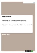 Fear of Victimization-Paradox
