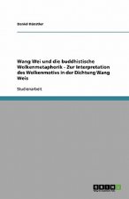 Wang Wei und die buddhistische Wolkenmetaphorik - Zur Interpretation des Wolkenmotivs in der Dichtung Wang Weis