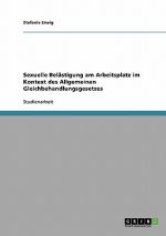 Sexuelle Belästigung am Arbeitsplatz im Kontext des Allgemeinen Gleichbehandlungsgesetzes