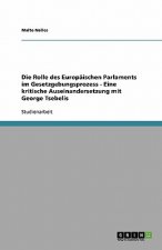 Rolle des Europaischen Parlaments im Gesetzgebungsprozess - Eine kritische Auseinandersetzung mit George Tsebelis