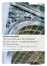 Triumphbogen Des Septimius Severus Und Die Historischen Reliefs Der Partherkriege