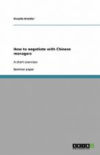 How to Negotiate with Chinese Managers