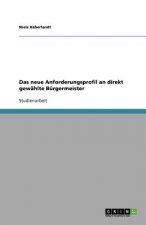 Das neue Anforderungsprofil an direkt gewählte Bürgermeister