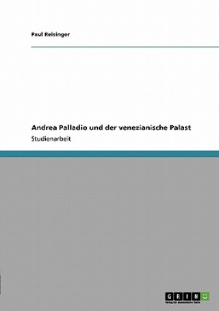 Andrea Palladio und der venezianische Palast