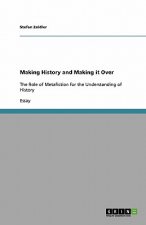 Making History and Making it Over