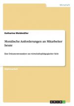 Moralische Anforderungen an Mitarbeiter heute