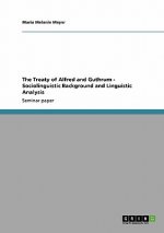 Treaty of Alfred and Guthrum - Sociolinguistic Background and Linguistic Analysis