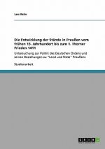 Entwicklung der Stande in Preussen vom fruhen 13. Jahrhundert bis zum 1. Thorner Frieden 1411