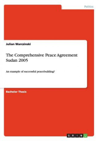 The Comprehensive Peace Agreement Sudan 2005