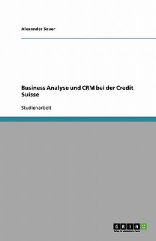 Business Analyse Und Crm Bei Der Credit Suisse