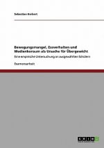 Bewegungsmangel, Essverhalten und Medienkonsum als Ursache fur UEbergewicht