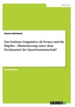 Das Instituto Linguistico de Verano und die Shipibo - Missionierung unter dem Deckmantel der Sprachwissenschaft?