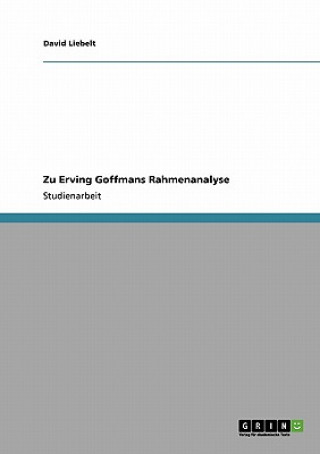 Zu Erving Goffmans Rahmenanalyse