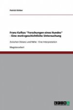 Franz Kafkas Forschungen eines Hundes - Eine motivgeschichtliche Untersuchung