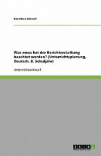 Was Muss Bei Der Berichterstattung Beachtet Werden? (Unterrichtsplanung, Deutsch, 8. Schuljahr)