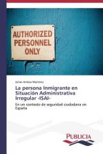 persona Inmigrante en Situacion Administrativa Irregular -ISAI-