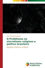 O Profetismo no sincretismo religioso e politico brasileiro