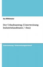 Der Urlaubsantrag (Unterweisung Industriekaufmann / -frau)