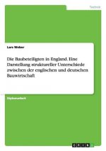 Baubeteiligten in England. Eine Darstellung struktureller Unterschiede zwischen der englischen und deutschen Bauwirtschaft