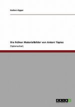 Die frühen Materialbilder von Antoni Tàpies