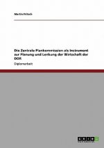 Zentrale Plankommission als Instrument zur Planung und Lenkung der Wirtschaft der DDR