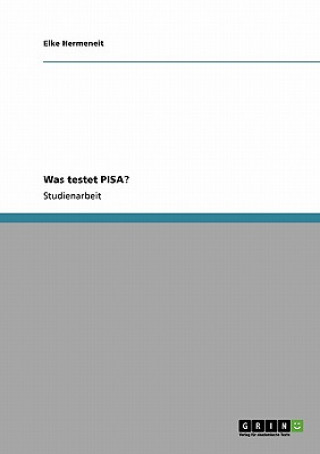 Was testet PISA?