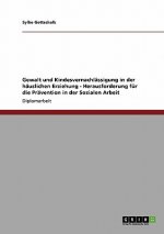 Gewalt und Kindesvernachlassigung in der hauslichen Erziehung