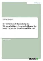 zunehmende Bedeutung des Wirtschaftsfaktors Freizeit als Chance fur (neue) Berufe im Handlungsfeld Freizeit