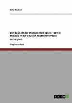 Boykott Der Olympischen Spiele 1980 in Moskau in Der Deutsch-Deutschen Presse