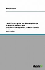 Untersuchung von IRC-Kommunikation auf Erscheinungen der ethnometodologischen Sozialforschung