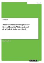 Was bedeutet die demografische Entwicklung für Wirtschaft und Gesellschaft in Deutschland?