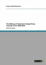 Making of American Foreign Policy Towards China 1989-2000