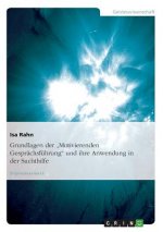 Grundlagen Der Motivierenden Gesprachsfuhrung Und Ihre Anwendung in Der Suchthilfe