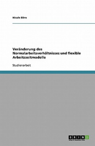 Veränderung des Normalarbeitsverhältnisses und flexible Arbeitszeitmodelle