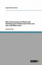 Die Inszenierung von Flucht und Verfolgung als Element der Filme von Joel und Ethan Coen