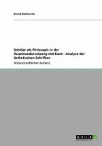Schiller als Philosoph in der Auseinandersetzung mit Kant - Analyse der asthetischen Schriften