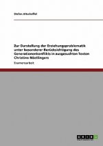 Zur Darstellung der Erziehungsproblematik unter besonderer Berücksichtigung des Generationenkonflikts in ausgesuchten Texten Christine Nöstlingers