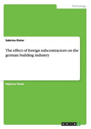 effect of foreign subcontractors on the german building industry