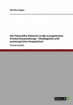 Patient/Die Patientin in der evangelischen Krankenhausseelsorge - Theologische und seelsorgerliche Perspektiven