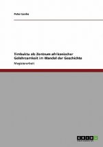 Timbuktu als Zentrum afrikanischer Gelehrsamkeit im Wandel der Geschichte