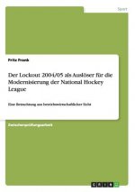 Lockout 2004/05 als Ausloeser fur die Modernisierung der National Hockey League