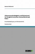 Alterserwerbstatigkeit und Ruhestand im Vergleich zwischen Deutschland und Polen
