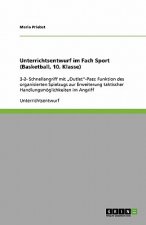 Unterrichtsentwurf im Fach Sport (Basketball, 10. Klasse)