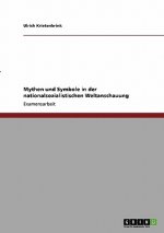 Mythen und Symbole in der nationalsozialistischen Weltanschauung