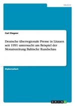 Deutsche uberregionale Presse in Litauen seit 1991 untersucht am Beispiel der Monatszeitung Baltische Rundschau