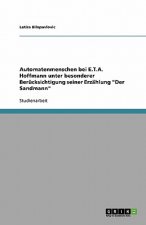 Automatenmenschen bei E.T.A. Hoffmann unter besonderer Berücksichtigung seiner Erzählung 