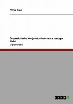 OEsterreichische Konjunkturtheorie aus heutiger Sicht