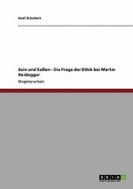 Sein und Sollen - Die Frage der Ethik bei Martin Heidegger