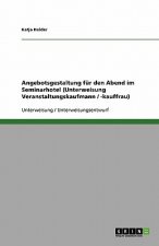 Angebotsgestaltung F r Den Abend Im Seminarhotel (Unterweisung Veranstaltungskaufmann / -Kauffrau)