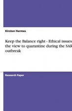 Keep the Balance right - Ethical issues and the view to quarantine during the SARS outbreak